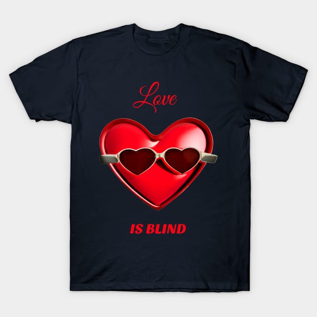 Love is blind T-Shirt by Free Unicorn
